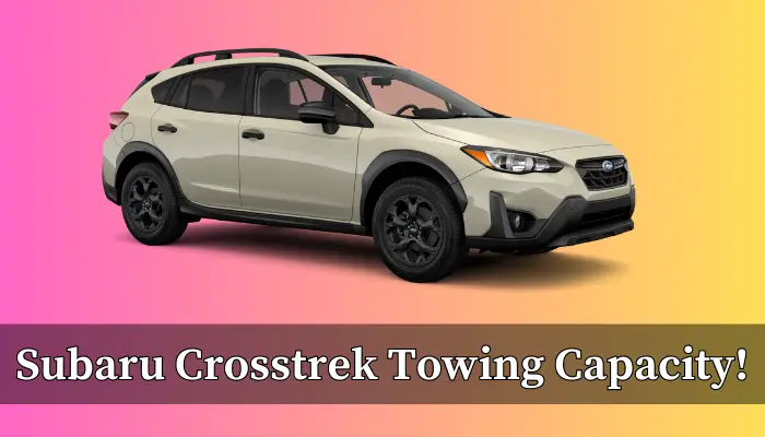 What is Subaru Crosstrek Towing Capacity?