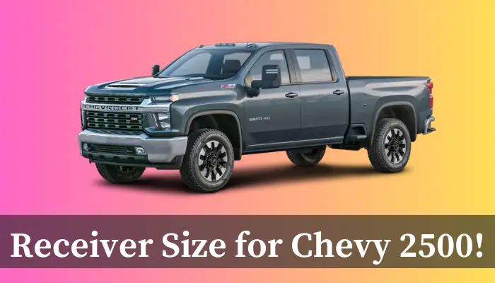 What Hitch Receiver Size for Chevy 2500